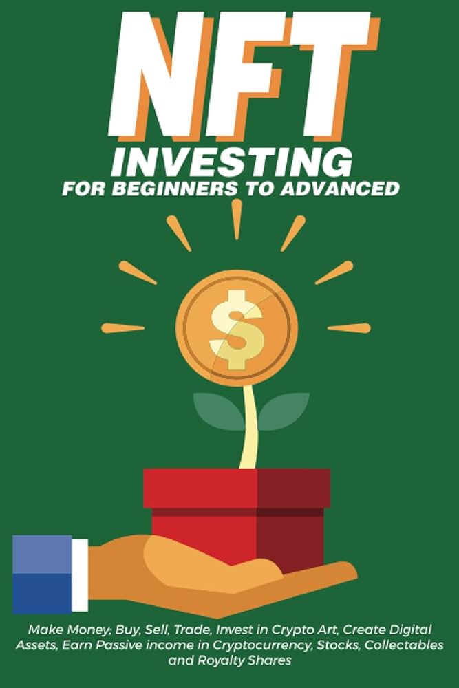 NFT Investing Guide: From Beginner to Advanced, Making Money in the NFT Market